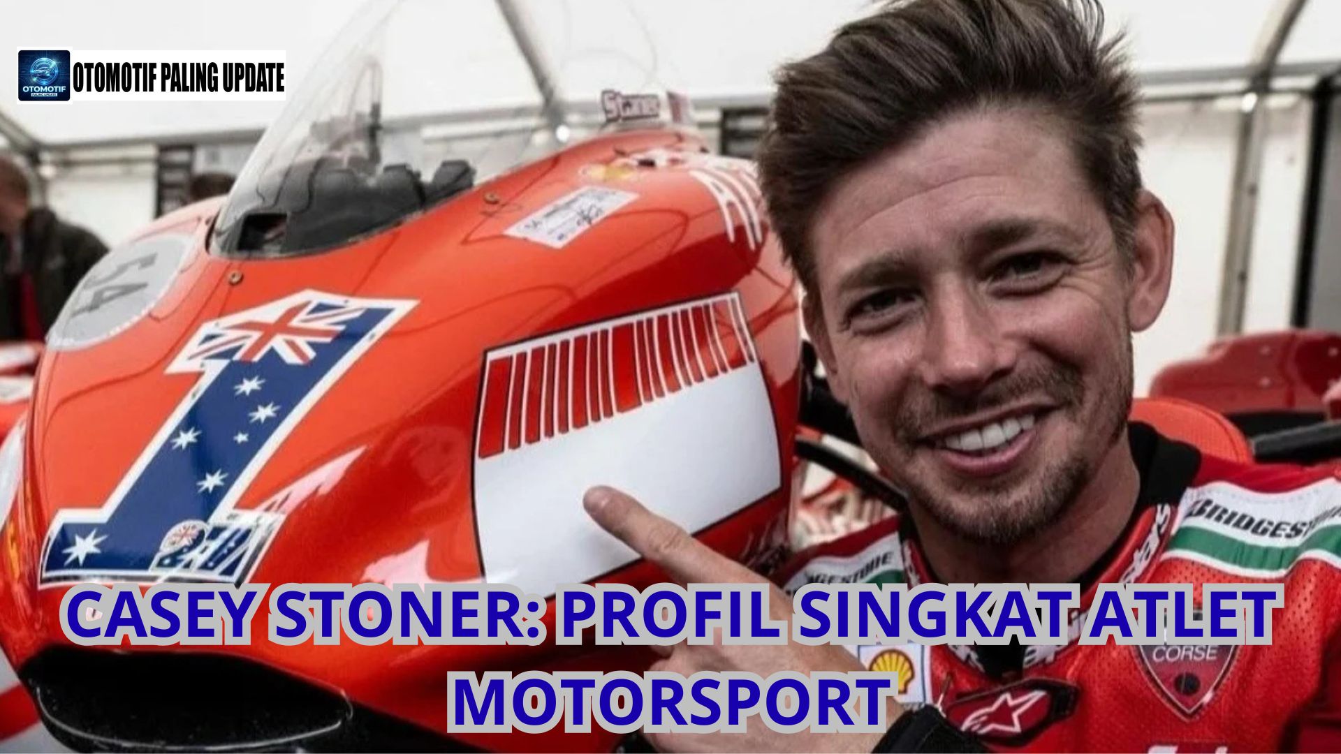 Casey Stoner: Profil Singkat Atlet Motorsport