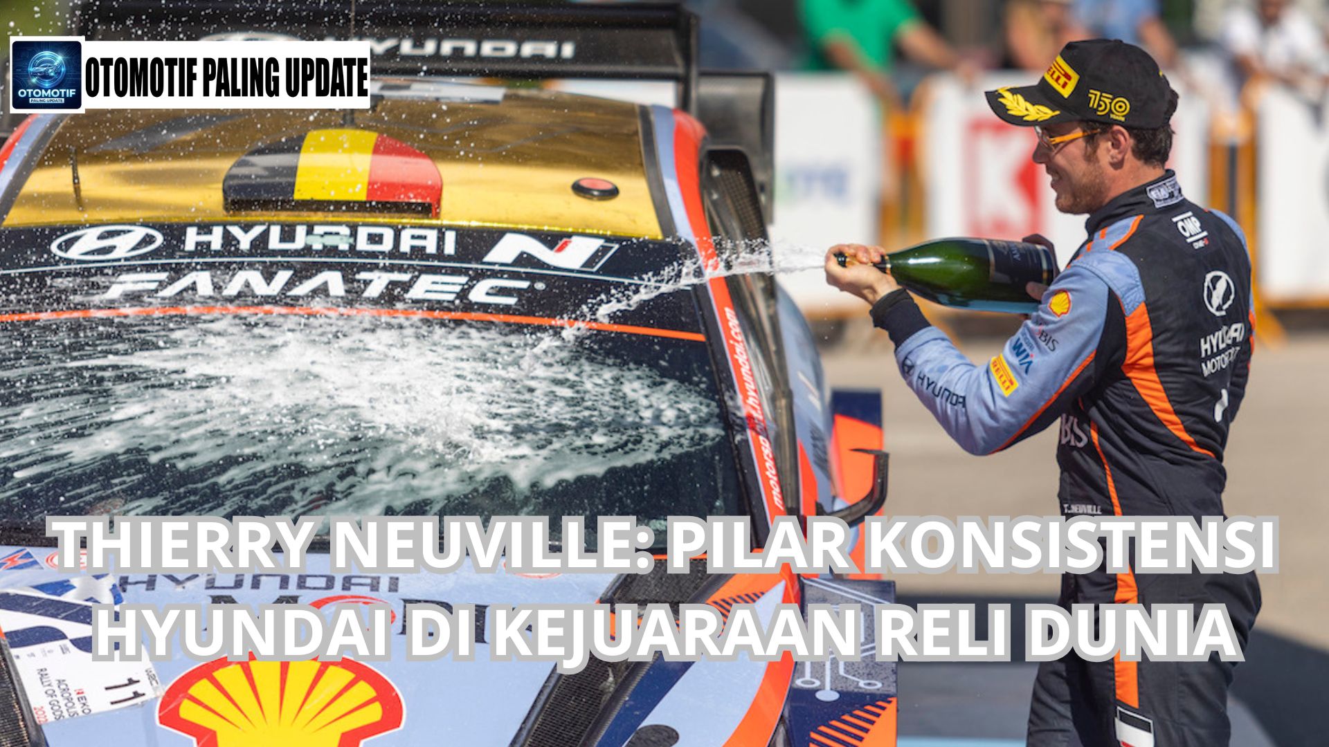 Thierry Neuville: Pilar Konsistensi Hyundai di Kejuaraan Reli Dunia