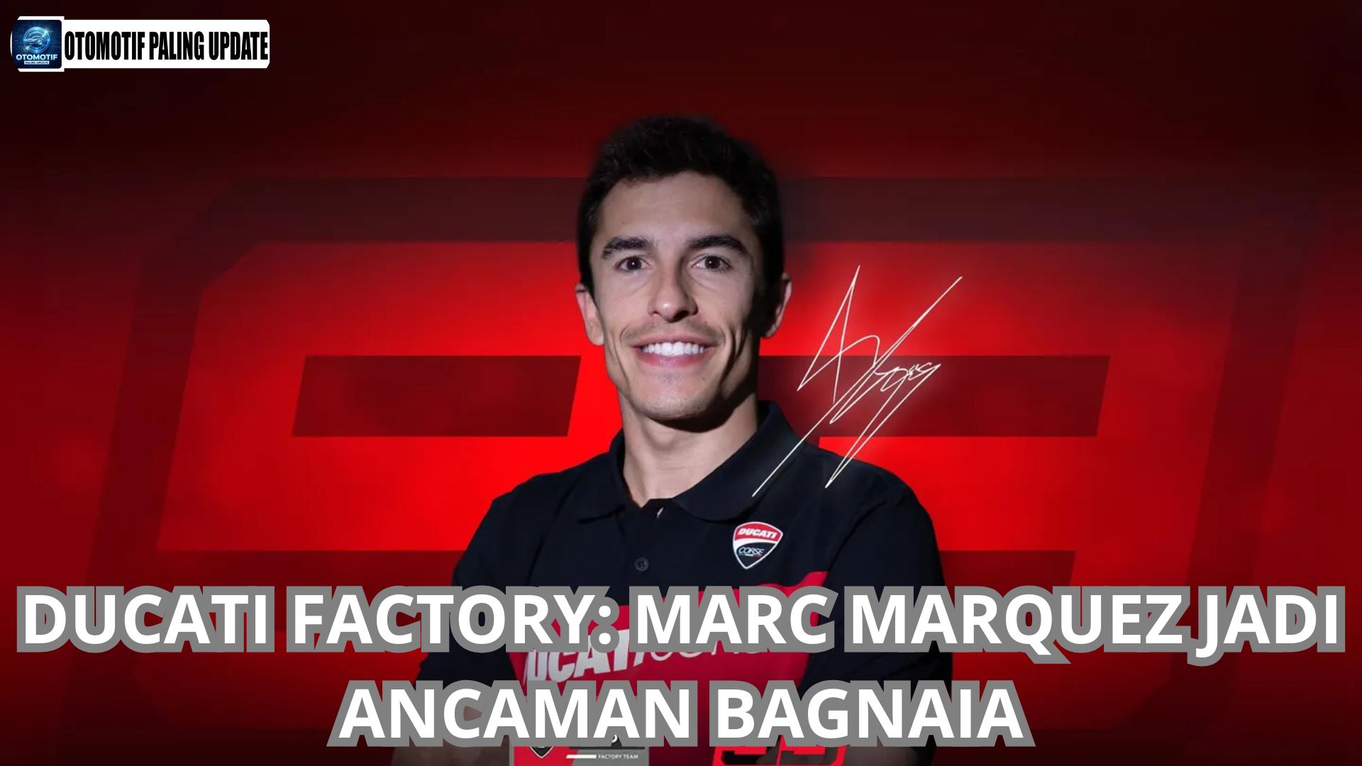 Ducati Factory: Marc Marquez Jadi Ancaman Bagnaia