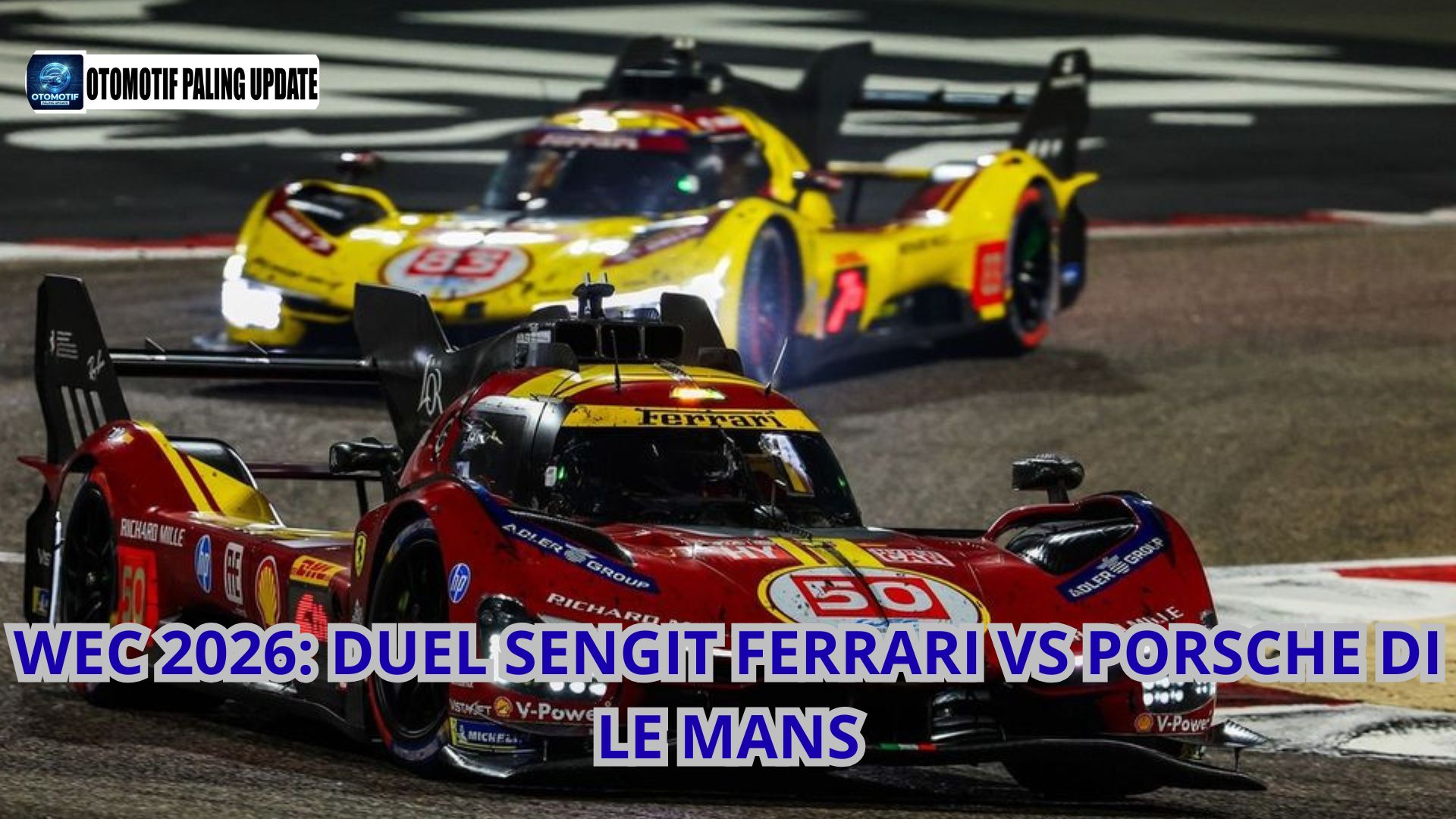 WEC 2026: Duel Sengit Ferrari vs Porsche di Le Mans