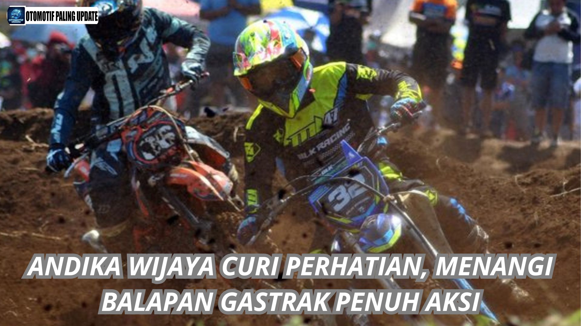 Andika Wijaya Curi Perhatian Menangi Balapan Gastrak Penuh AksI