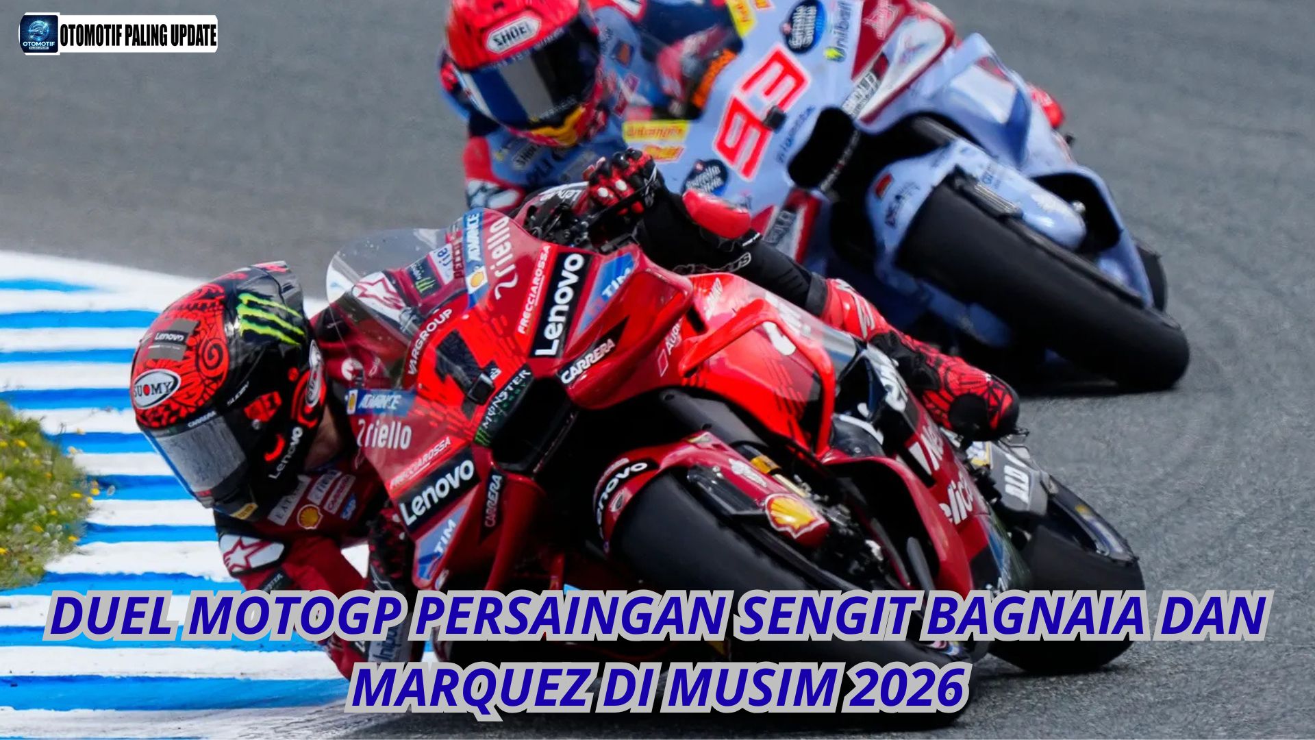 Duel MotoGP Persaingan Sengit Bagnaia Dan Marquez Di Musim 2026