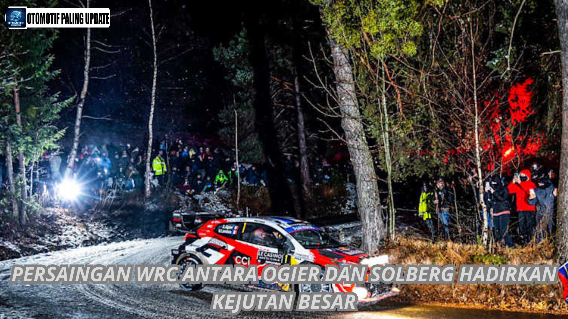 Persaingan WRC Antara Ogier Dan Solberg Hadirkan Kejutan Besar