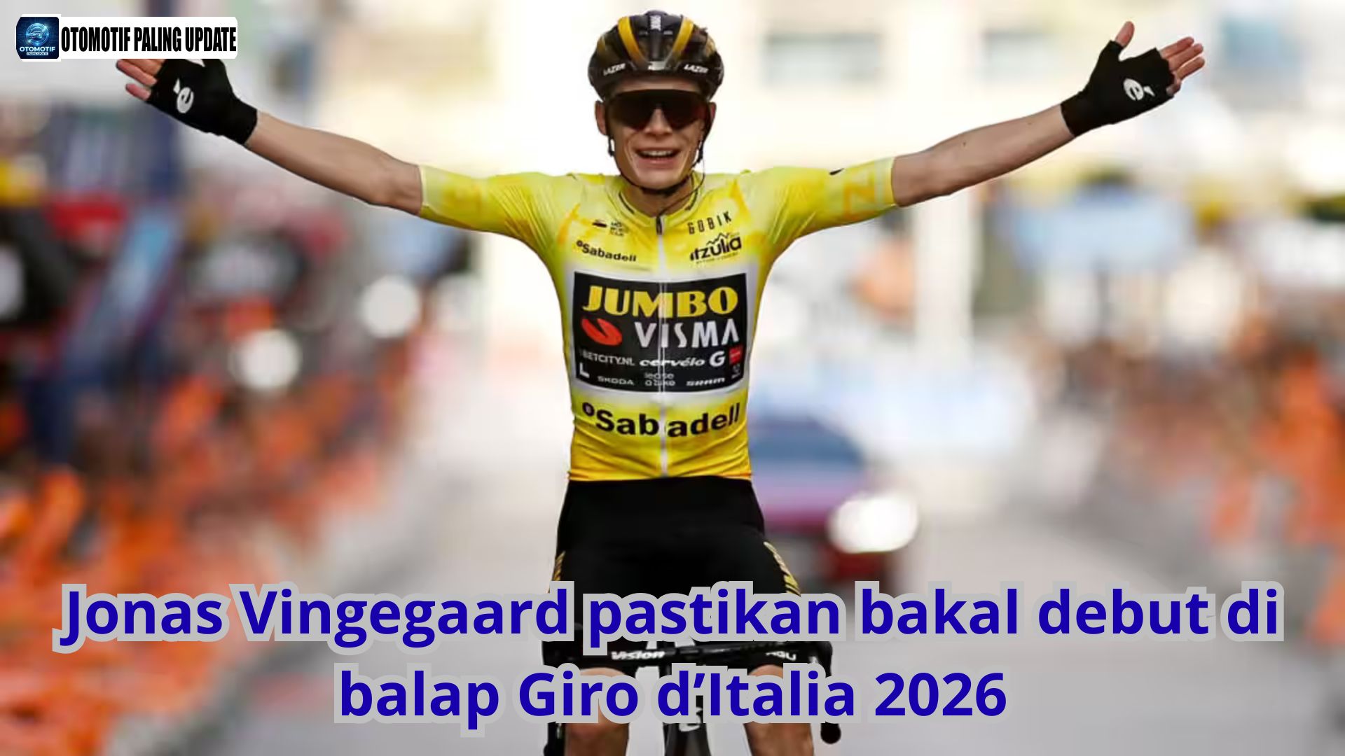 Jonas Vingegaard pastikan bakal debut di balap Giro d’Italia 2026
