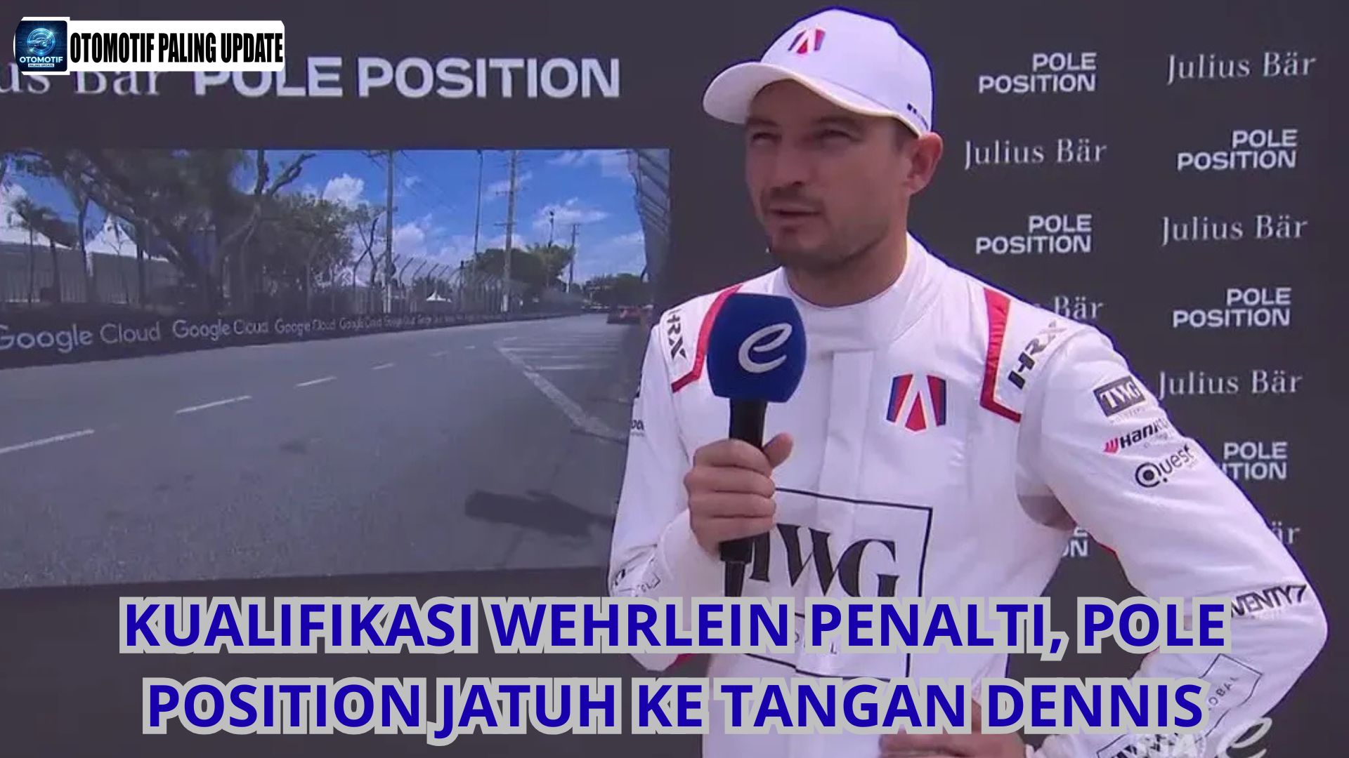 Kualifikasi Wehrlein Penalti, Pole Position Jatuh ke Tangan Dennis