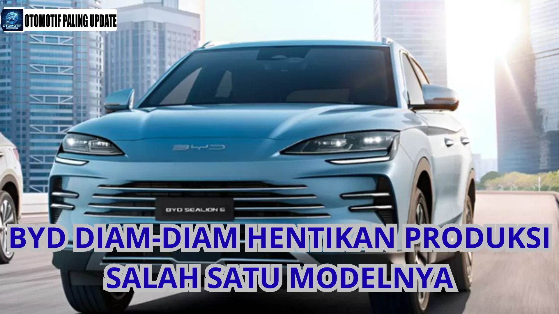BYD Diam-diam Hentikan Produksi Salah Satu Modelnya