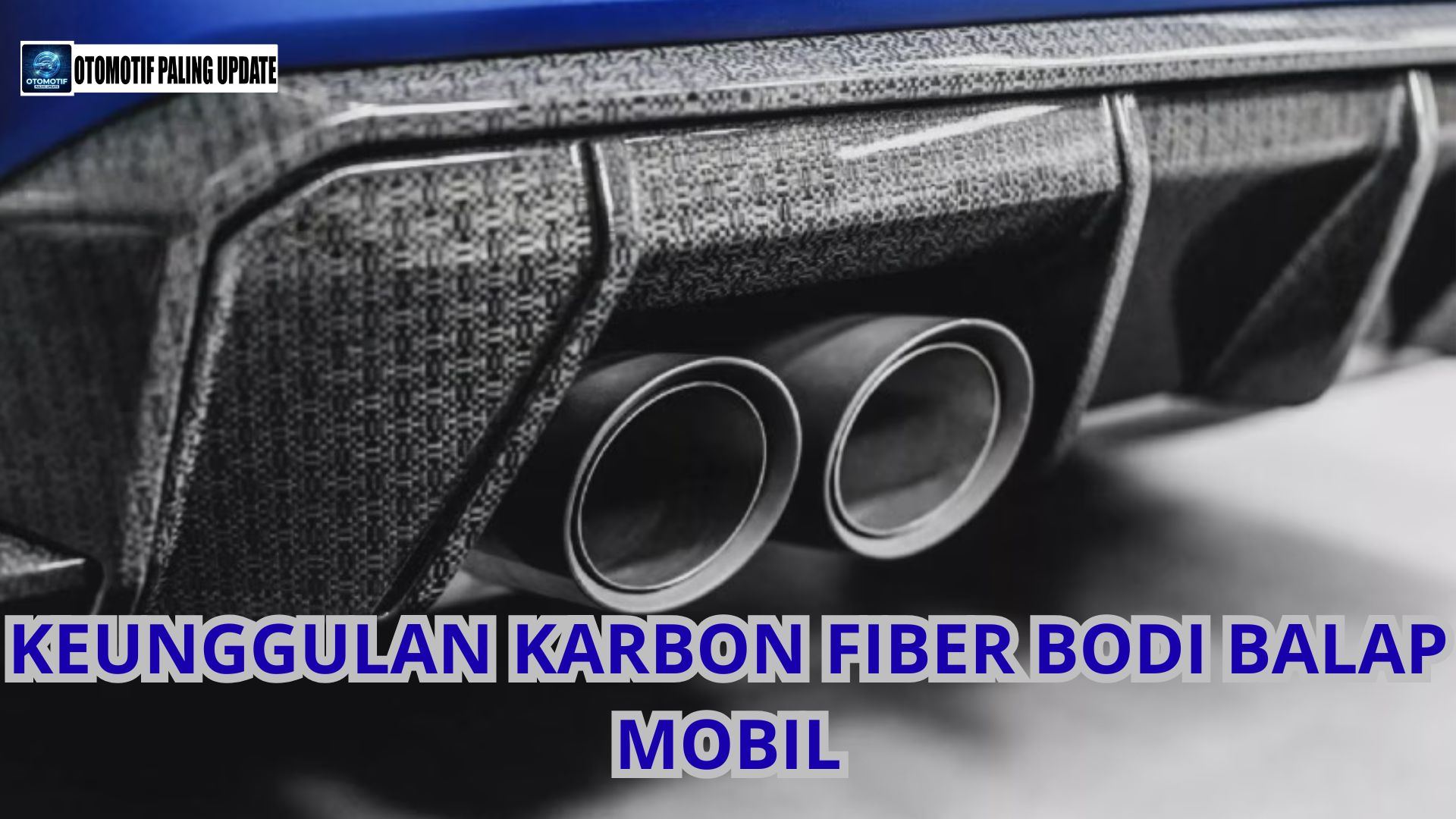 Keunggulan Karbon Fiber Bodi Balap Mobil