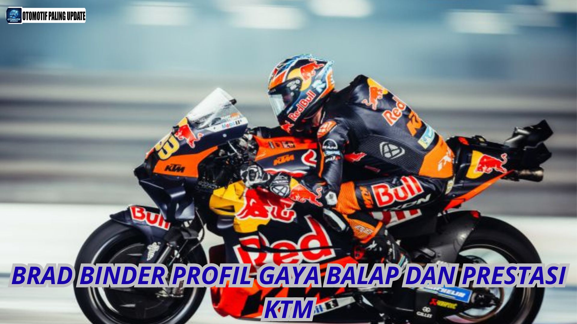 Brad Binder Profil Gaya Balap dan Prestasi KTM