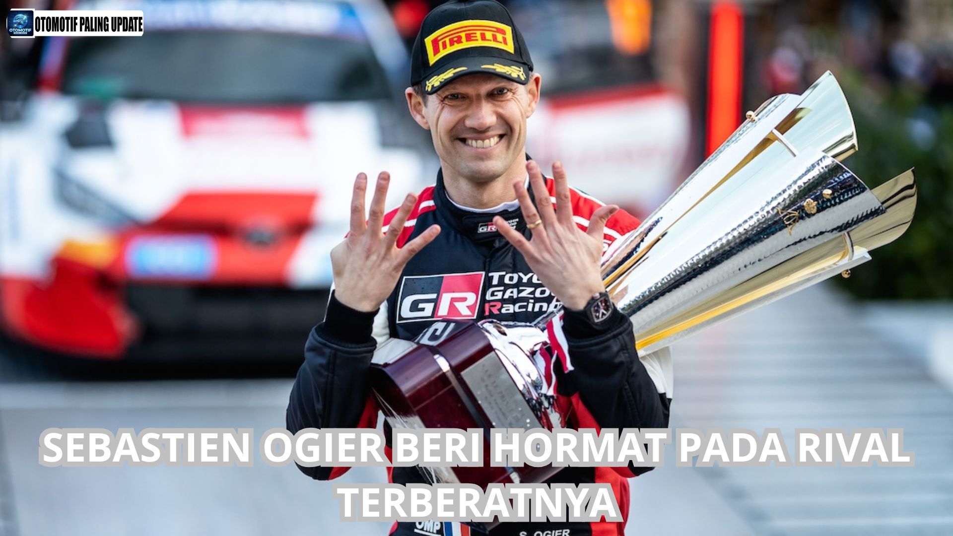 Sebastien Ogier Beri Hormat Pada Rival Terberatnya