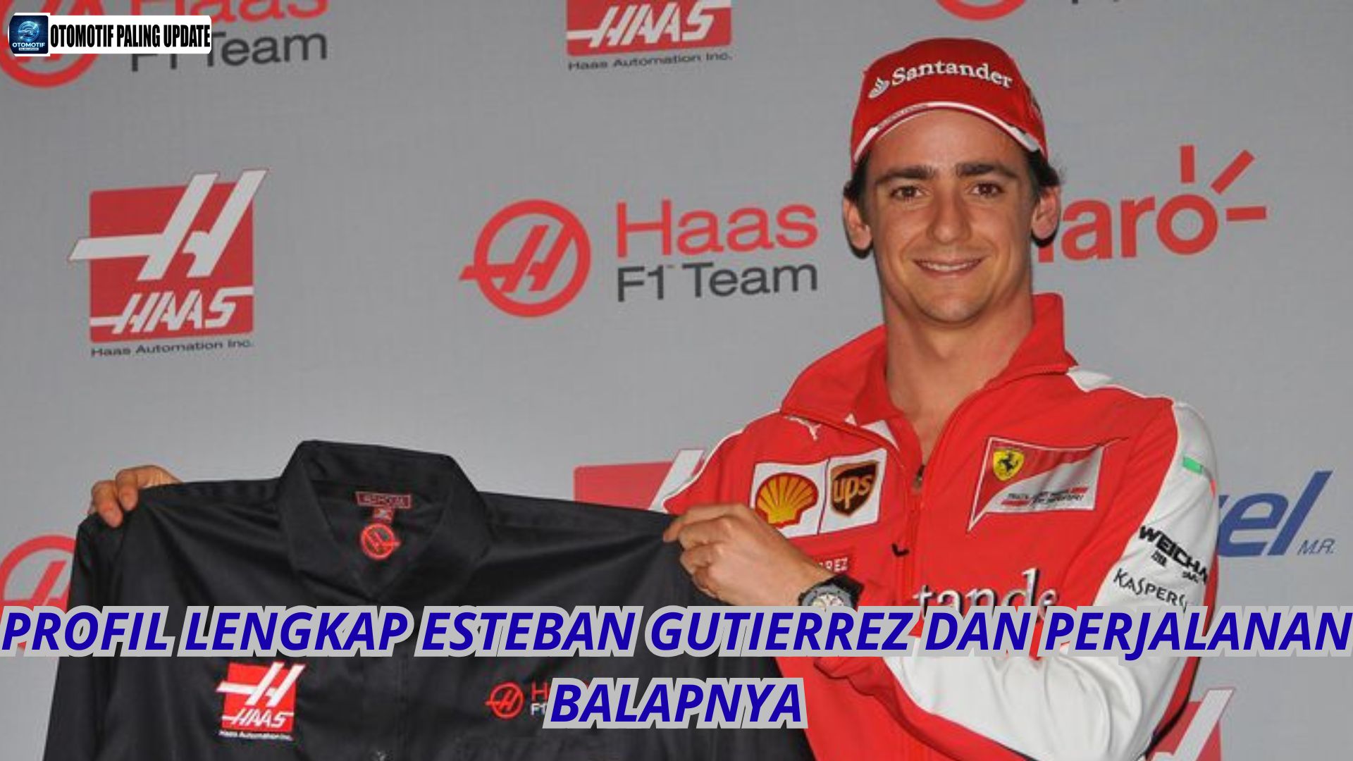 Profil Lengkap Esteban Gutierrez dan Perjalanan Balapnya