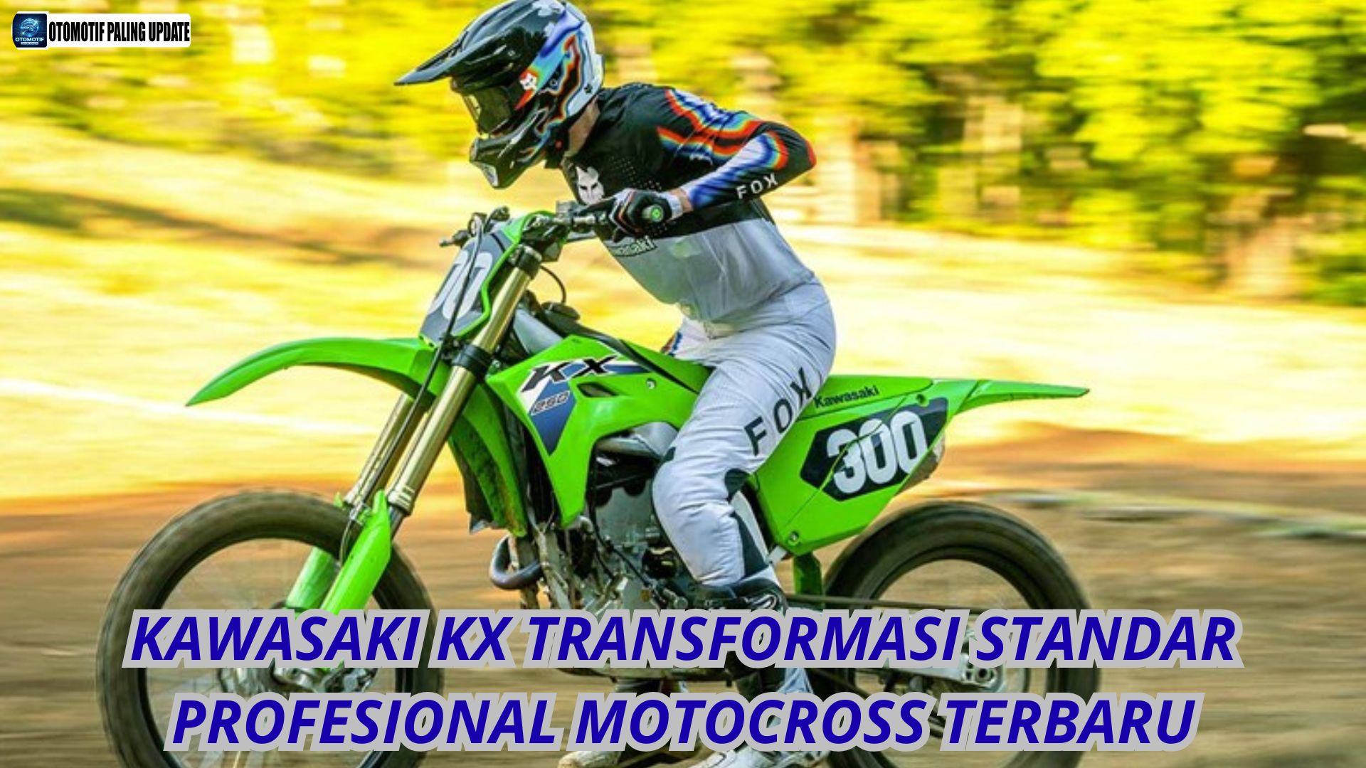 Kawasaki KX Transformasi Standar Profesional Motocross Terbaru