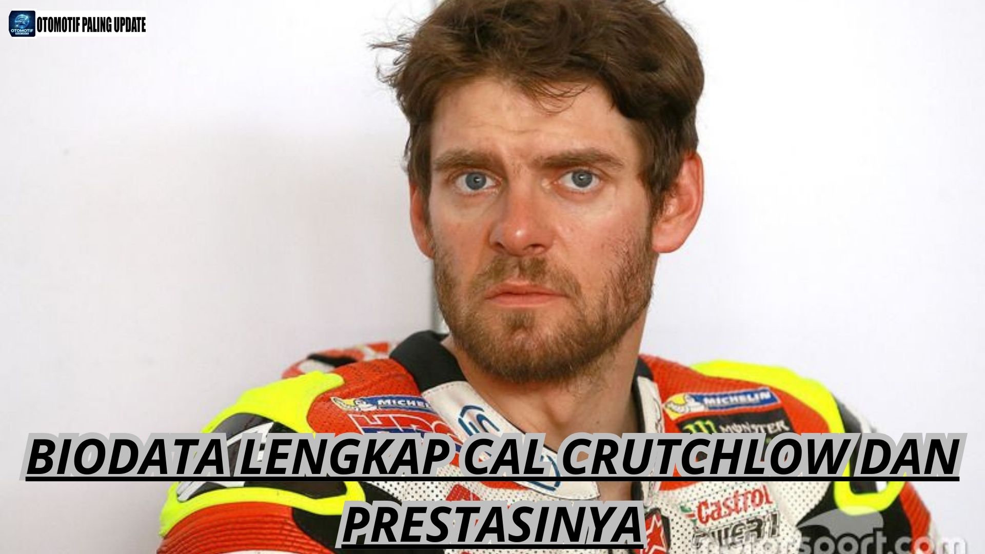 Biodata Lengkap Cal Crutchlow dan Prestasinya