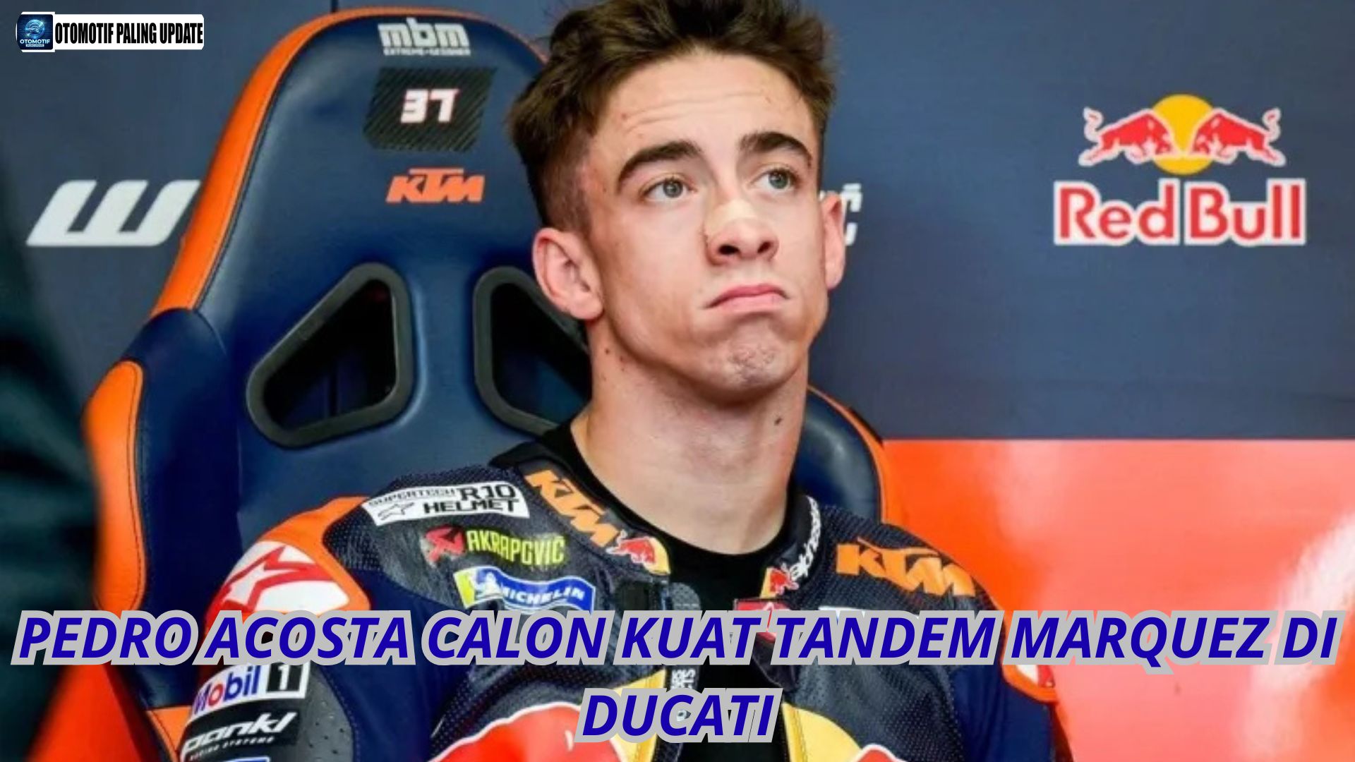 Pedro Acosta Calon Kuat Tandem Marquez Di Ducati